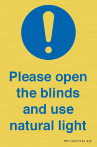 Please open the blinds and use natural light